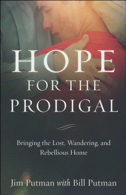Hope for the Prodigal: Bringing the Lost, Wandering, and Rebellious Home