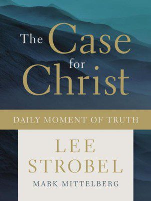 The Case for Christ: Daily Moment of Truth