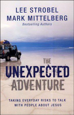 The Unexpected Adventure: Taking Everyday Risks to Talk with People About Jesus