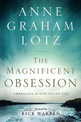 The Magnificent Obsession: Embracing the God-Filled Life