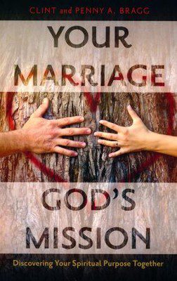 Your Marriage, God's Mission: Discovering Your Spiritual Purpose Together