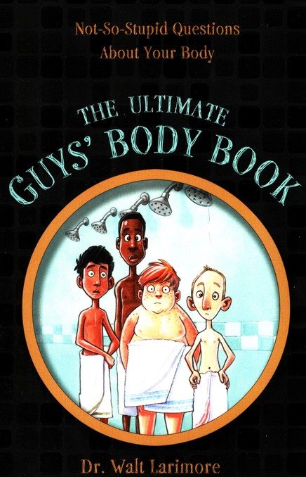 The Ultimate Guys' Body Book: Not-So-Stupid Questions about Your Body