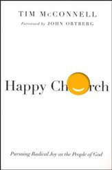 Happy Church: Pursuing Radical Joy as the People of God