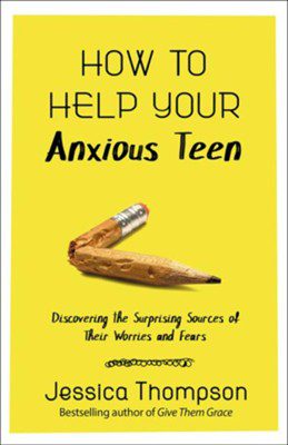 How To Help Your Anxious Teen