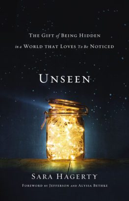 Unseen: The Gift Of Being Hidden In A World...