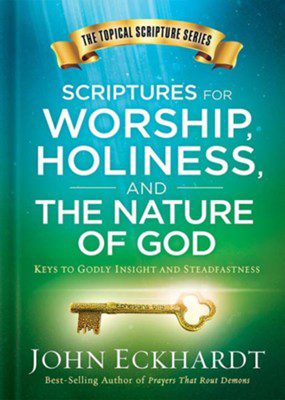 Scriptures for Worship, Holiness, and the Nature of God: Keys to Godly Insight and Steadfastness