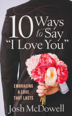10 Ways to Say I Love You: Embracing a Love That Lasts