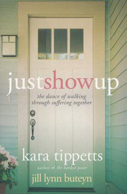 Just Show Up: The Dance of Walking Through Suffering Together