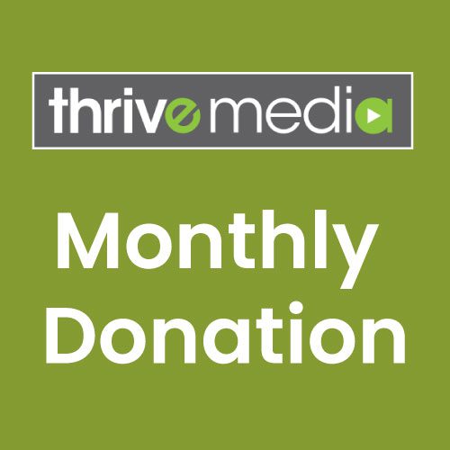 Monthly Donation: Thrive Media