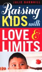 RAISING KIDS WITH LOVE & LIMITS