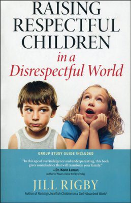 Raising Respectful Children in a Disrespectful World
