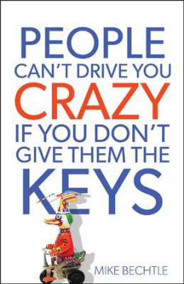 People Can't Drive You Crazy If You Don't Give Them the Keys