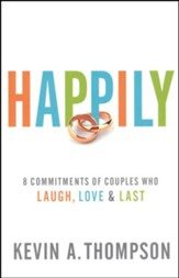 Happily: 8 Commitments of Couples Who Laugh, Love & Last