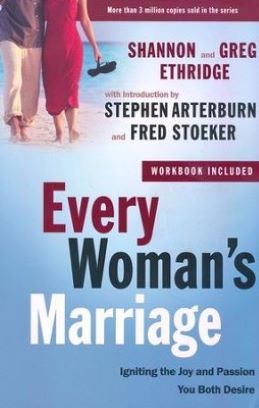 Every Woman's Marriage: Igniting the Joy and Passion You Both Desire