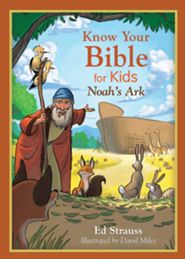 Know Your Bible for Kids: Noah's Ark: My First Bible Reference for 5-8 Year Olds