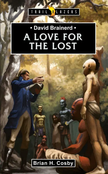 A Love for the Lost (David Brainerd)