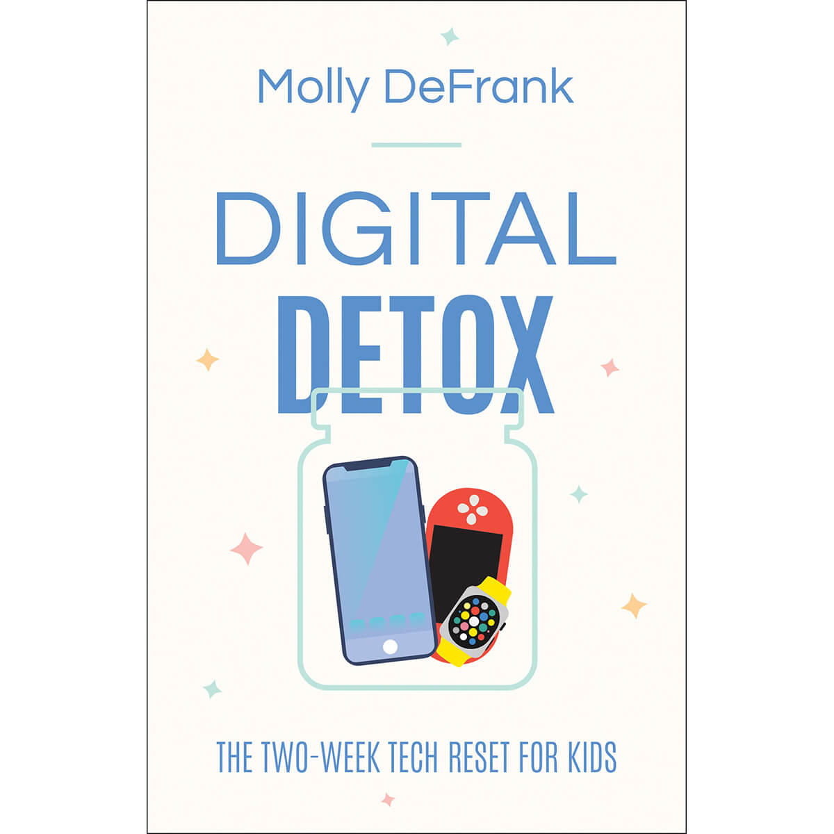 Digital Detox: The Two-Week Tech Reset For Kids (Paperback)