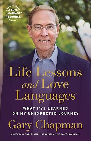 Life Lessons and Love Languages: What I've Learned on My Unexpected Journey Paperback