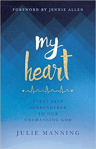 My Heart: Every Beat Surrendered to Our Unchanging God