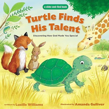 Turtle Finds His Talent: A Slide-and-Find Book: Discovering How God Made You Special (The Slide-and-find Books) Board book
