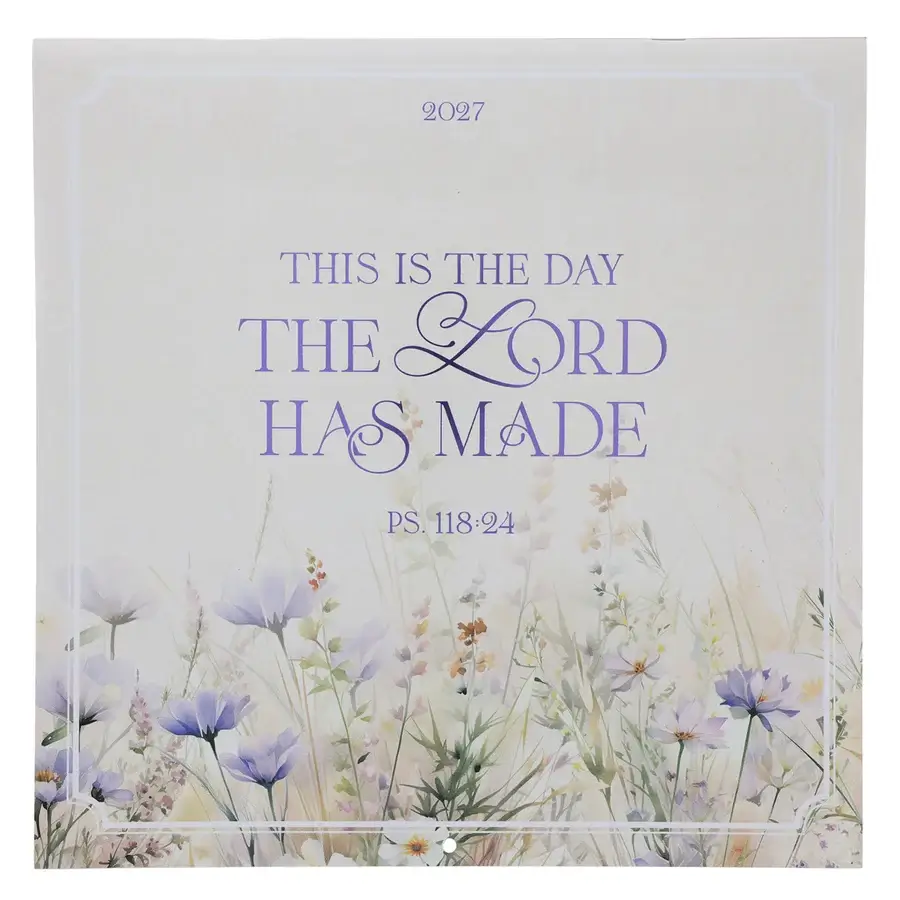 2027 Calendar - This Is the Day the Lord Has Made